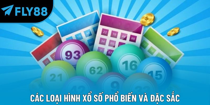Các loại hình xổ số phổ biến và đặc sắc